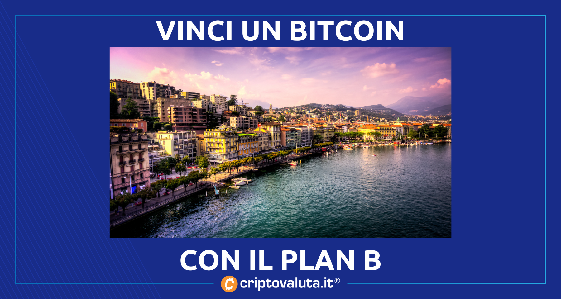 Lugano Plan B: 1 Bitcoin in palio! | Ci pensano Tether e…