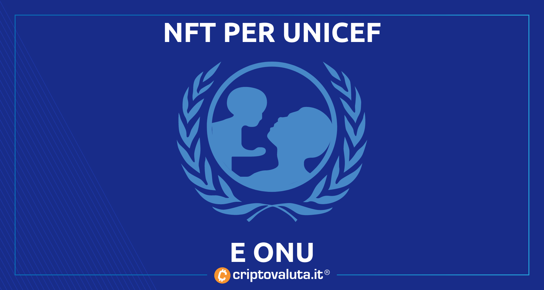 Il progetto ONU e Unicef finanziato con i NFT | Raccolti oltre 700.000$
