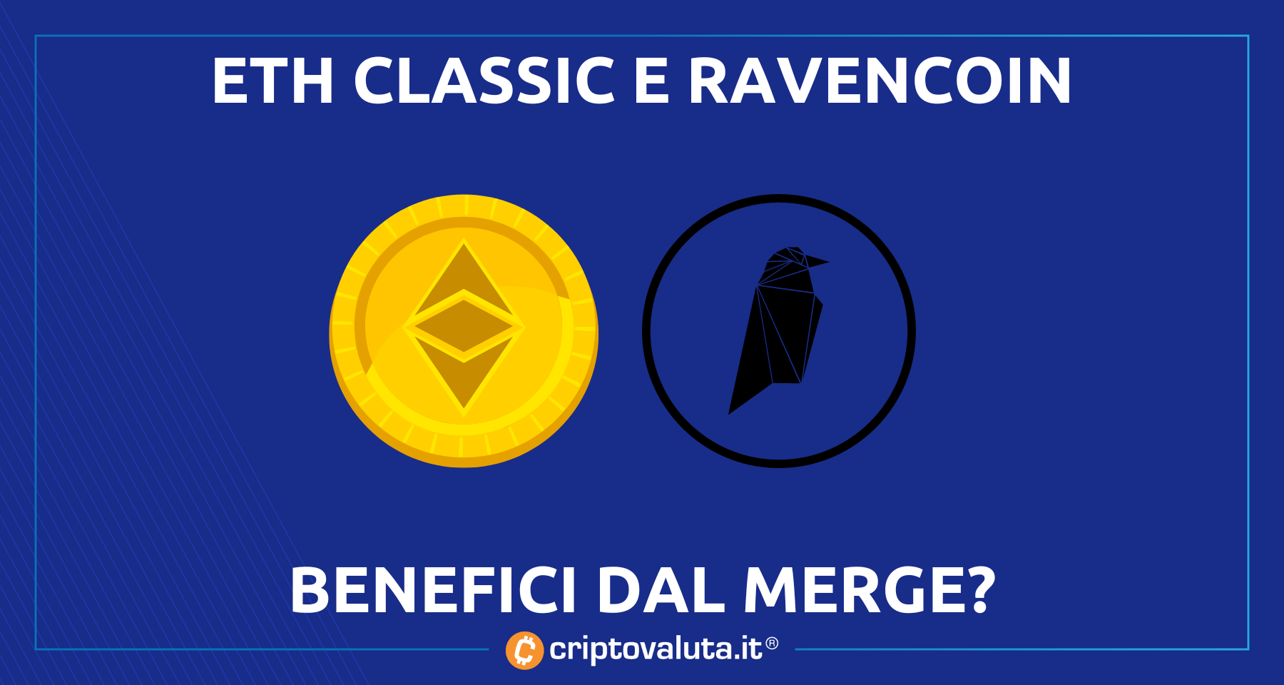 Analisi criptovalute | Ethereum Classic e Ravencoin beneficeranno del Merge?