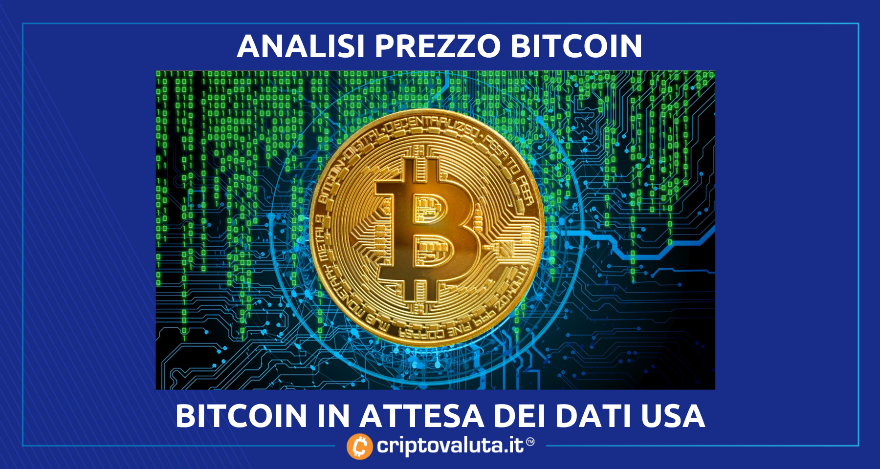 Analisi prezzo Bitcoin | Attenzione ai dati di questa settimana