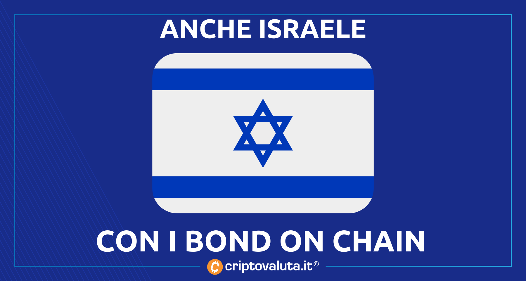 Israele: ecco i bond su blockchain! | I dettagli del progetto