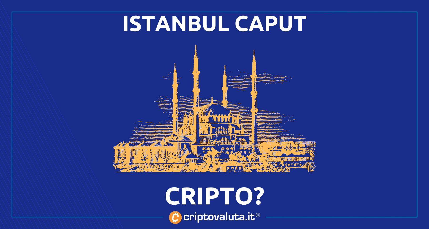 Crypto: la Turchia vuole diventare hub! | Cosa succede ad Istanbul?