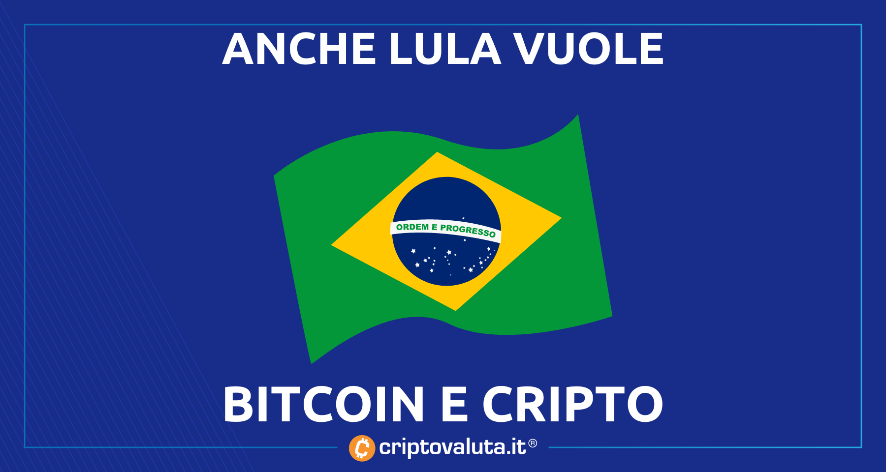 Brasile: Lula pro Bitcoin e crypto | Ecco le idee del candidato alla