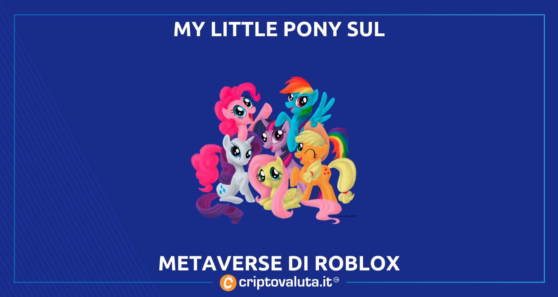 My Little Pony investe sul metaverse! | Hasbro avvia lo sbarco sul mondo...