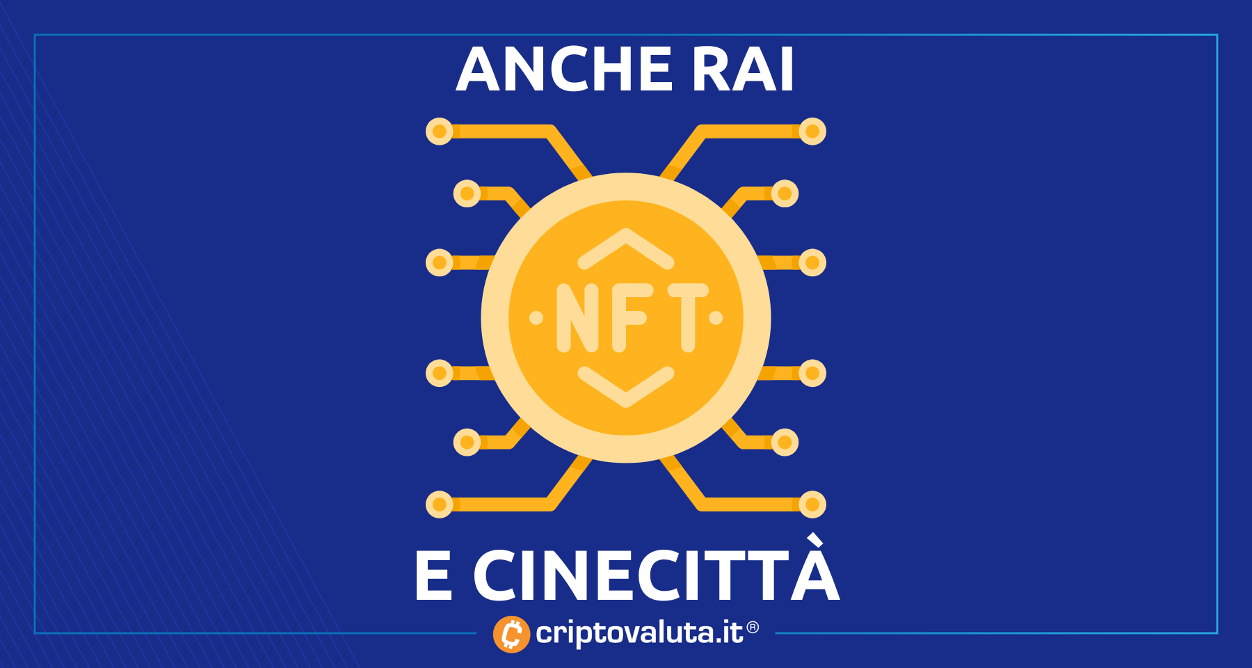 Rai e Cinecittà per i NFT | Anche il settore pubblico in Italia…
