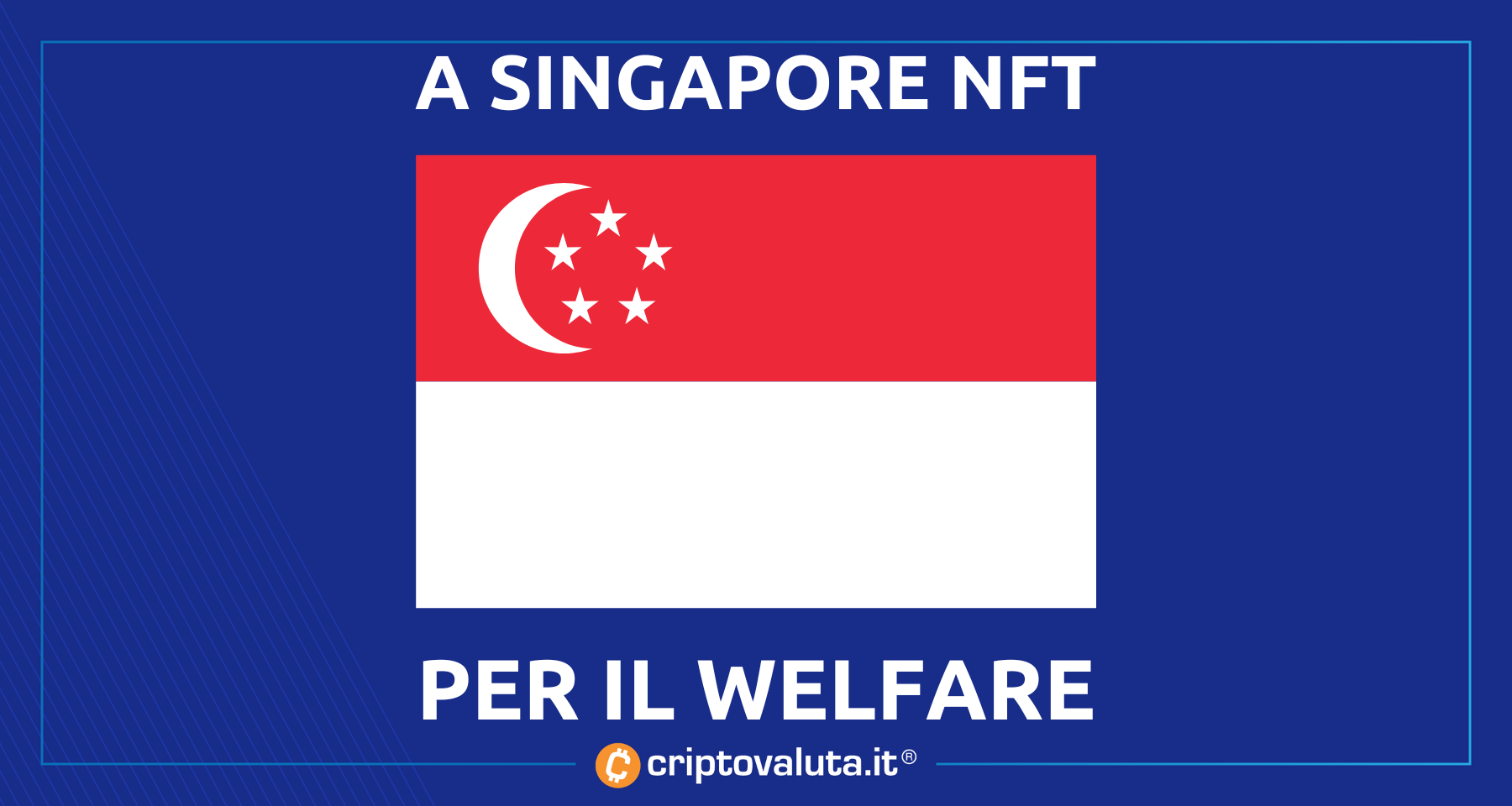 A Singapore welfare via NFT | La trovata della provincia per…