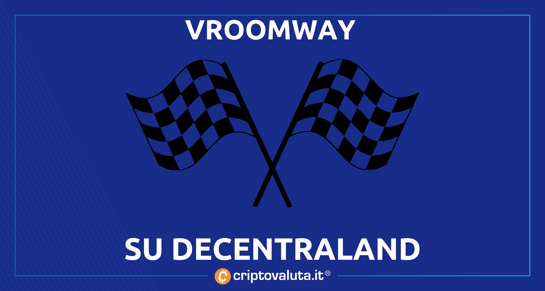 Vroomway sbarca su Decentraland! | Ecco il gioco di corse per $MANA