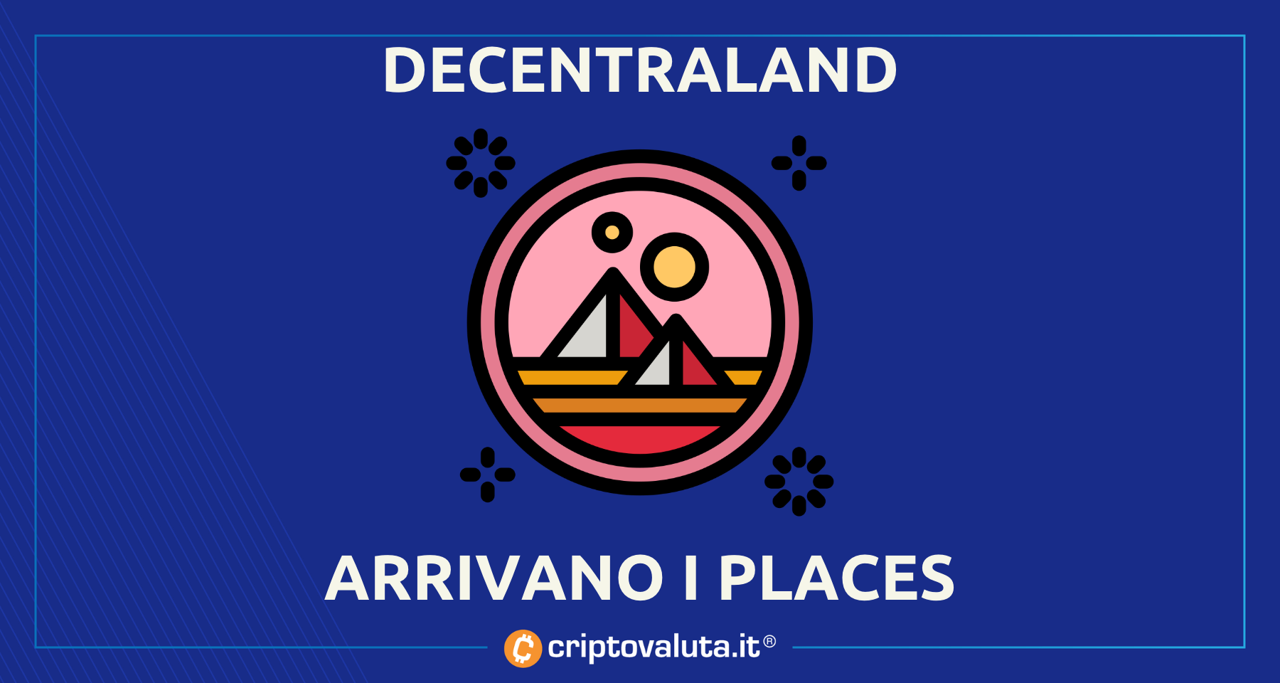 È arrivato Decentraland Places: tutto sul metaverse di MANA