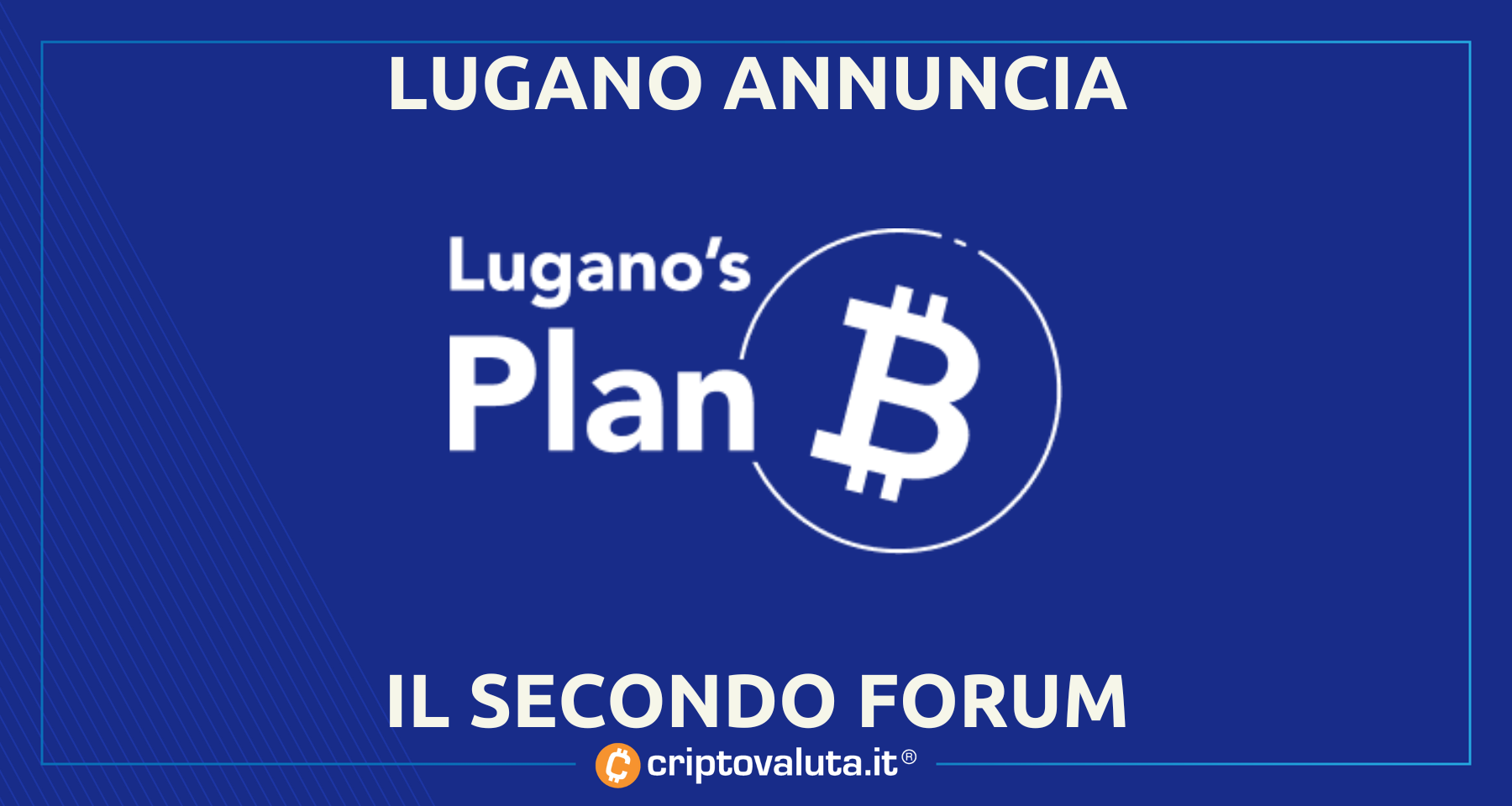 Bitcoin fa il bis a LUGANO | Annunciato il secondo Plan B Forum