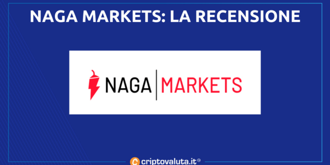 NAGA MARKETS RECENSIONE COMPLETA DI CRIPTOVALUTA.IT