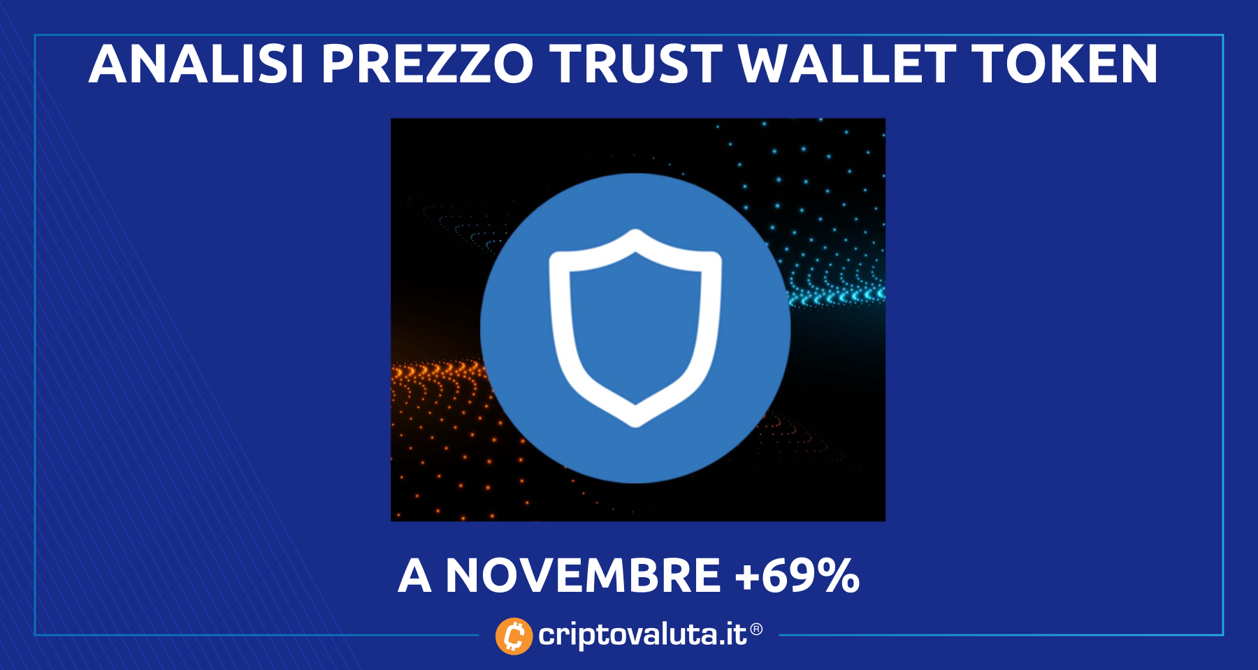 Trust Wallet Coin:  a Novembre cresce del 69% | Obiettivo 3,18$