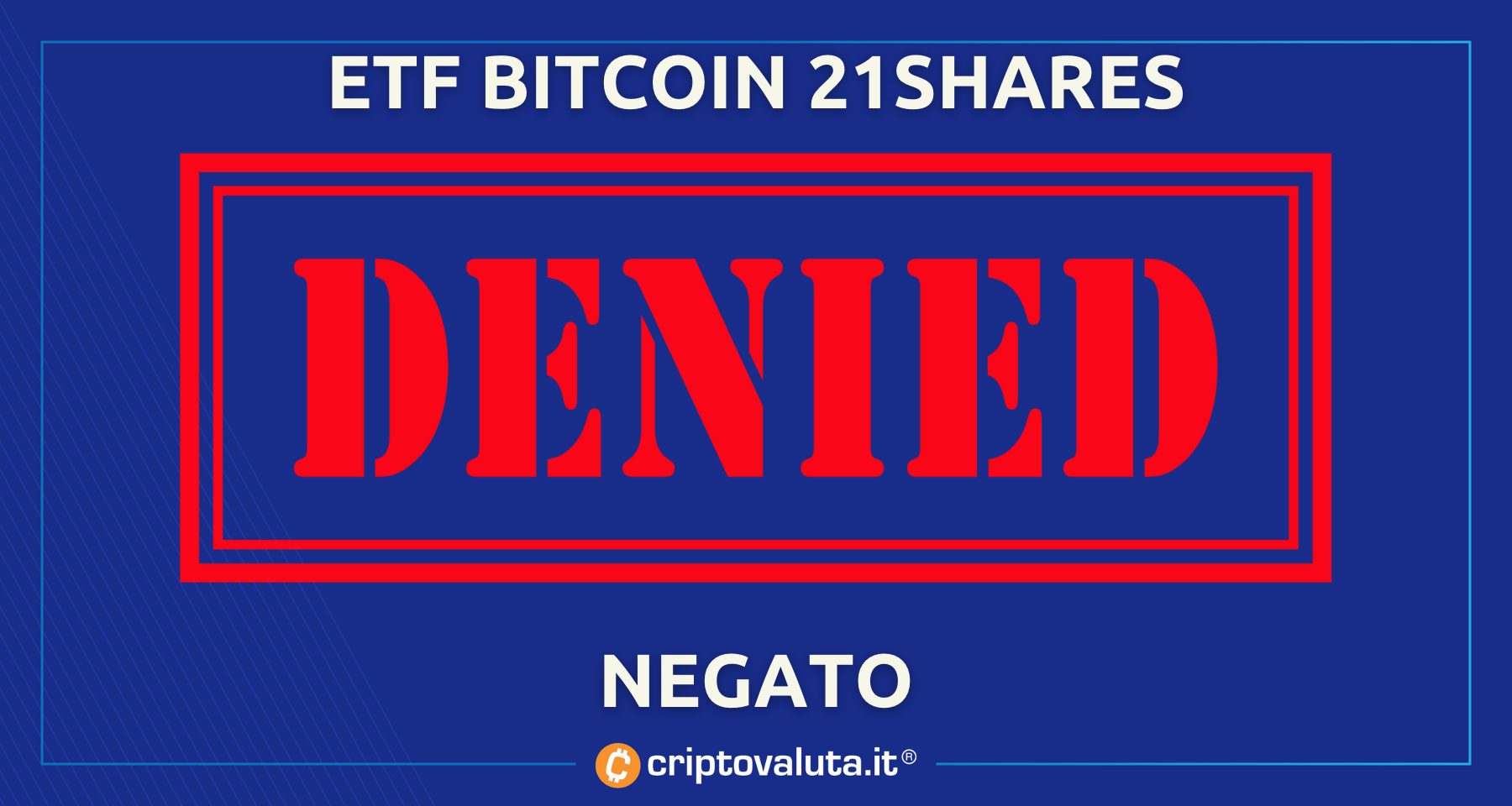 ETF Bitcoin ARK 21 Shares | arrivano altri no da SEC