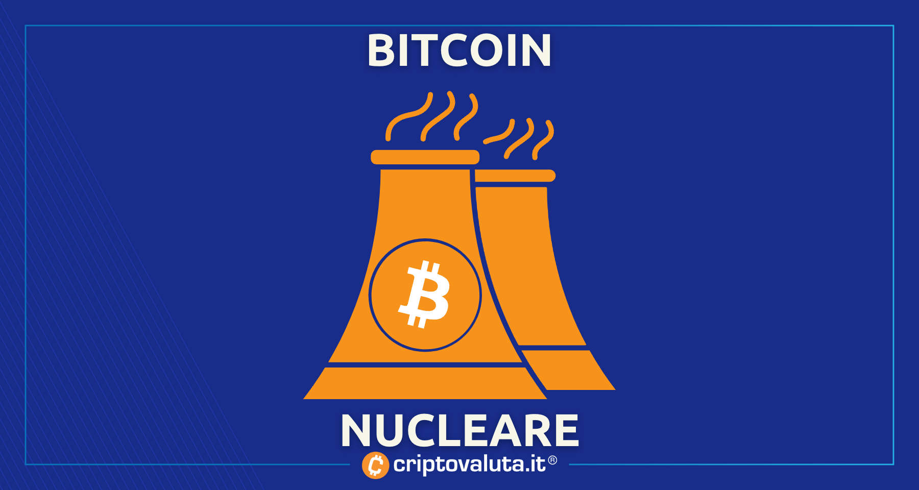 Bitcoin: arriva il nucleare! | Cosa diranno gli ambientalisti?