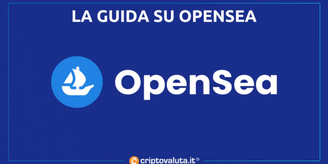 OPENSEA GUIDA COMPLETA DI CRIPTOVALUTA.IT