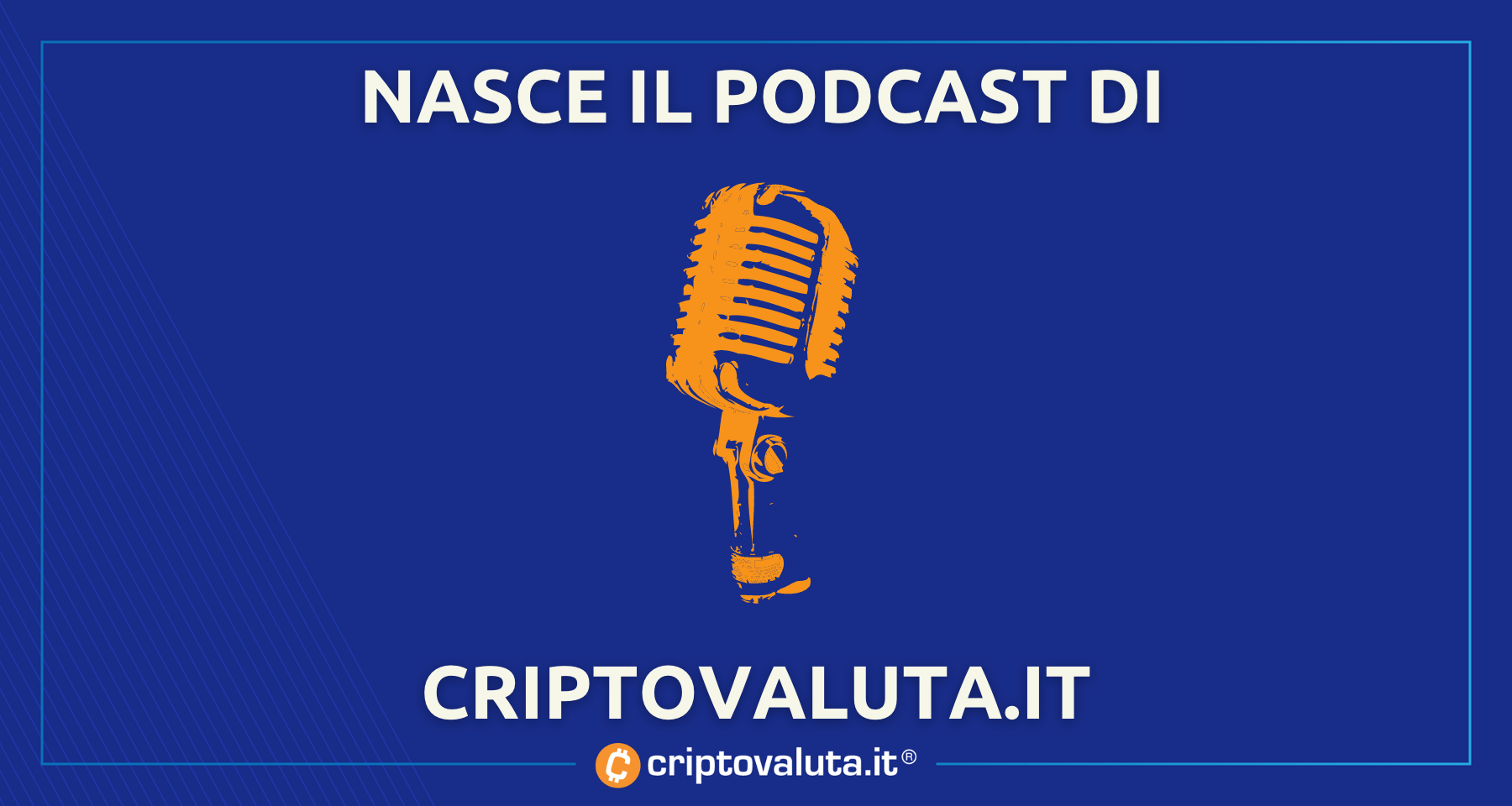 Nasce il Podcast di Criptovaluta.it: Bitcoin e Crypto senza peli sulla lingua!