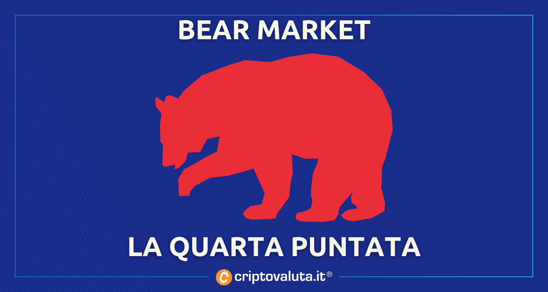Cos'è il Bear Market e quando durerà per Bitcoin e Crypto?