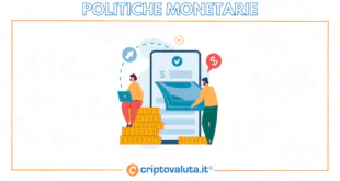 Guida alle politiche monetarie di Criptovaluta.it