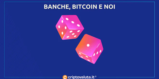 BITCOIN, BANCHE E NOI