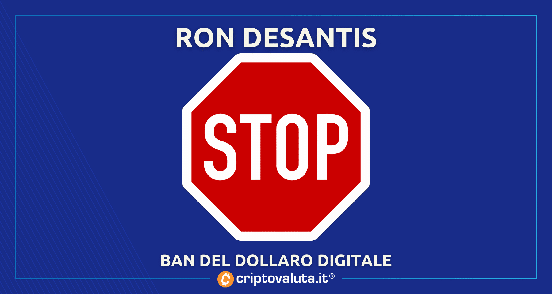 Dollaro digitale: DeSantis guida rivolta | In Europa invece...