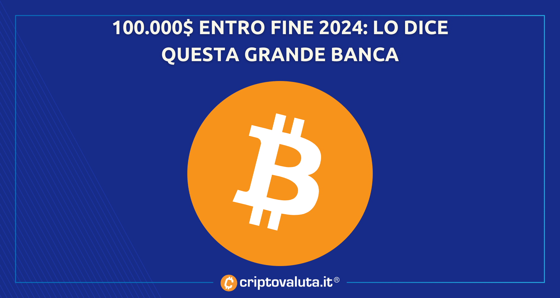 Bitcoin: 100.000$ per GRANDE BANCA | Il report BULLISH
