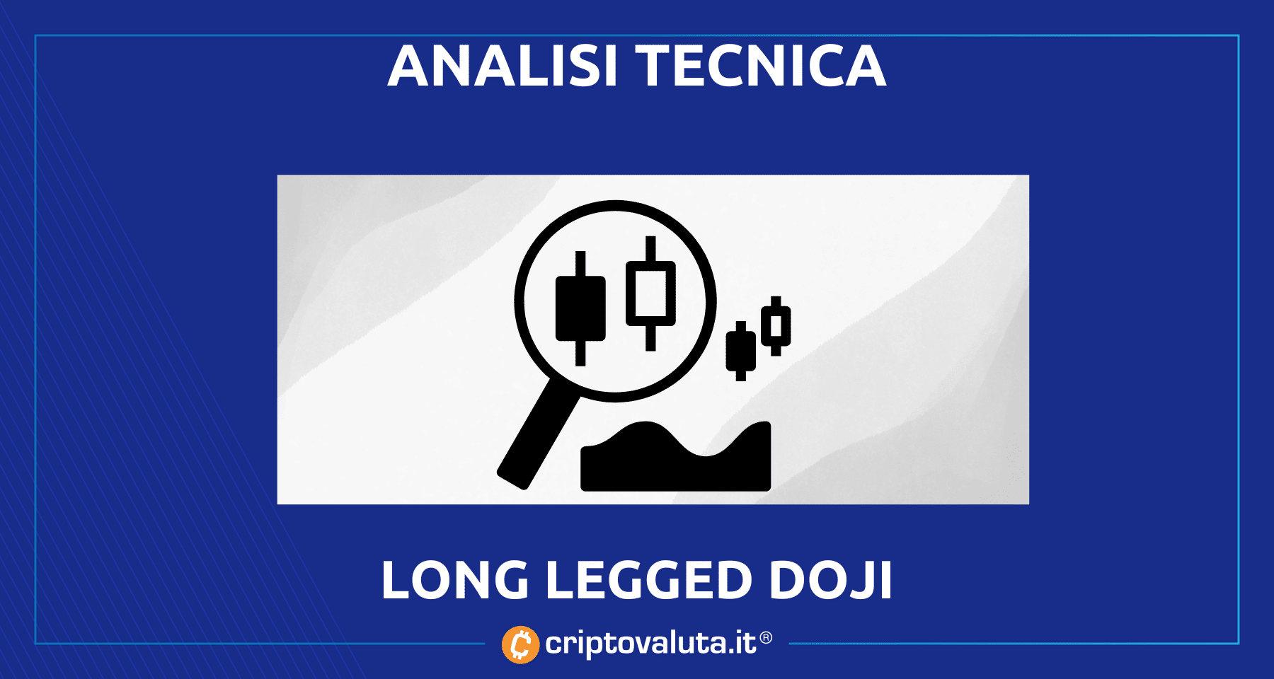 Candele Doji: la Long Legged e 4 Price - Guida completa