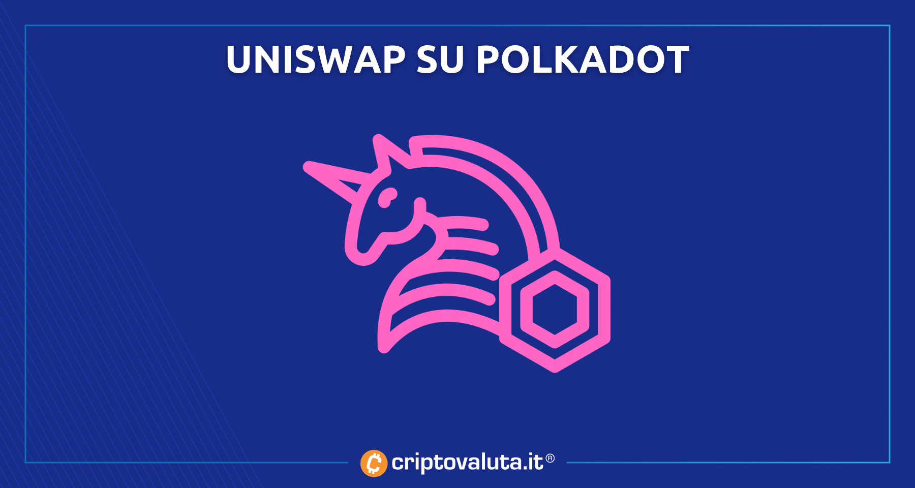 Uniswap apre su Polkadot | Moonbeam fa da ponte