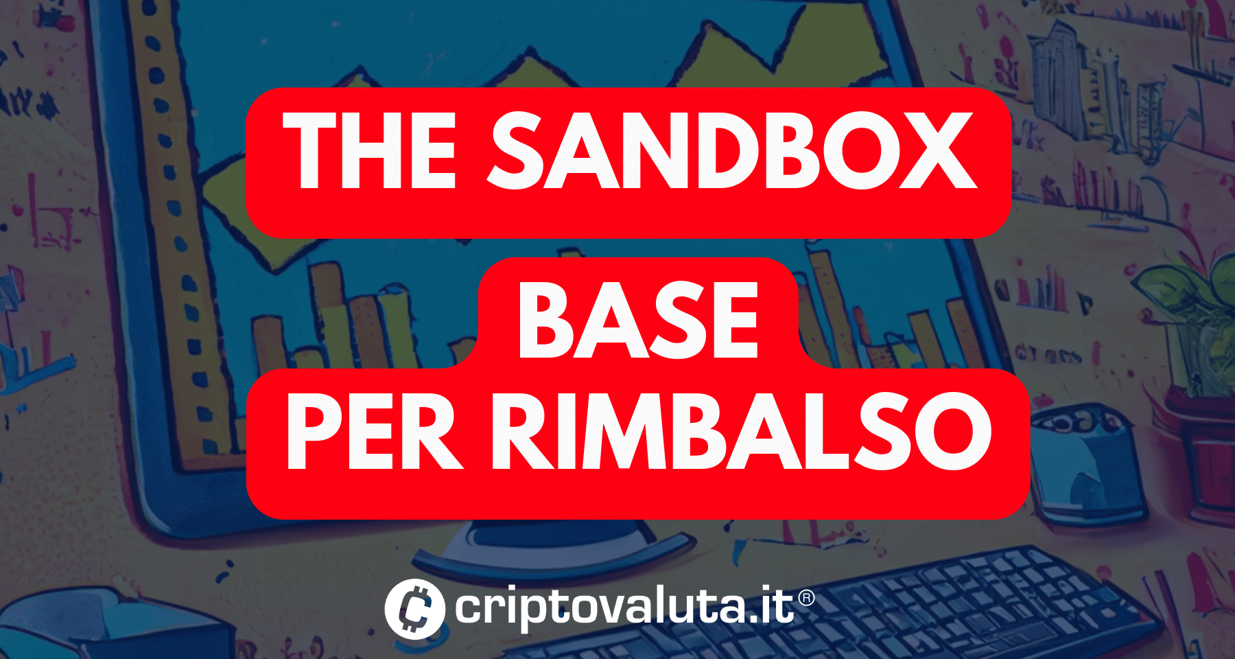 Analisi The Sandbox anche Maggio in rosso | Test base in area 0,100$ per rimbalzo