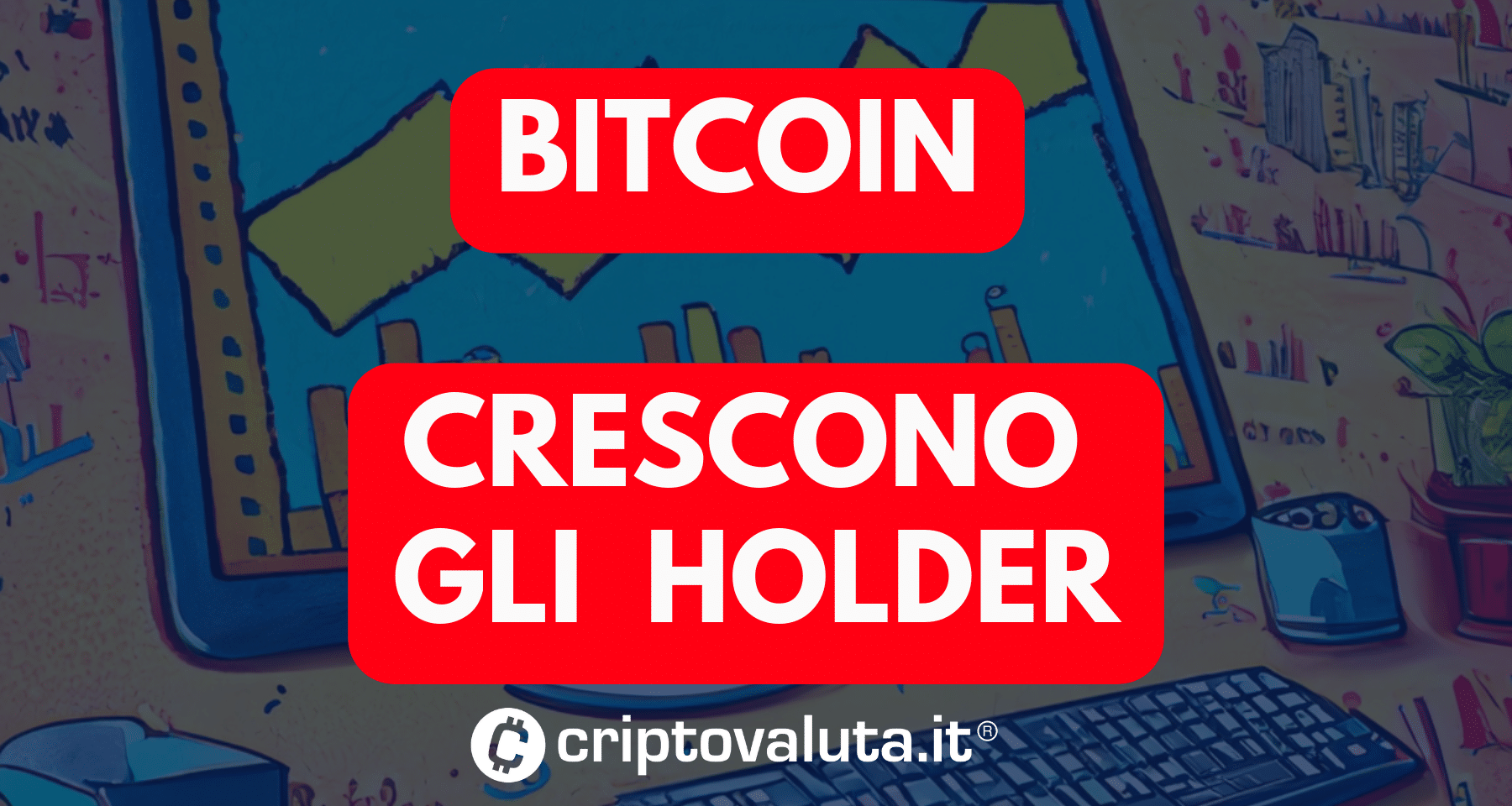 Bitcoin: continuano a CRESCERE le metriche sugli holder | CALANO i BTC negli exchange