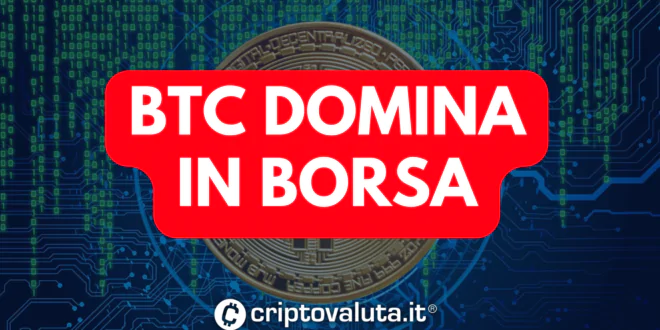 BTC DOMINA IN BORSA