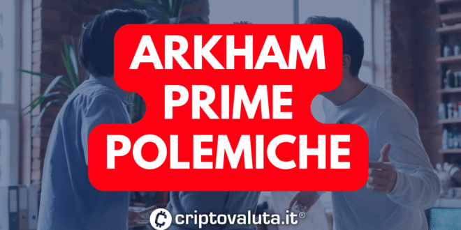 ARKHAM ARKM POLEMICHE