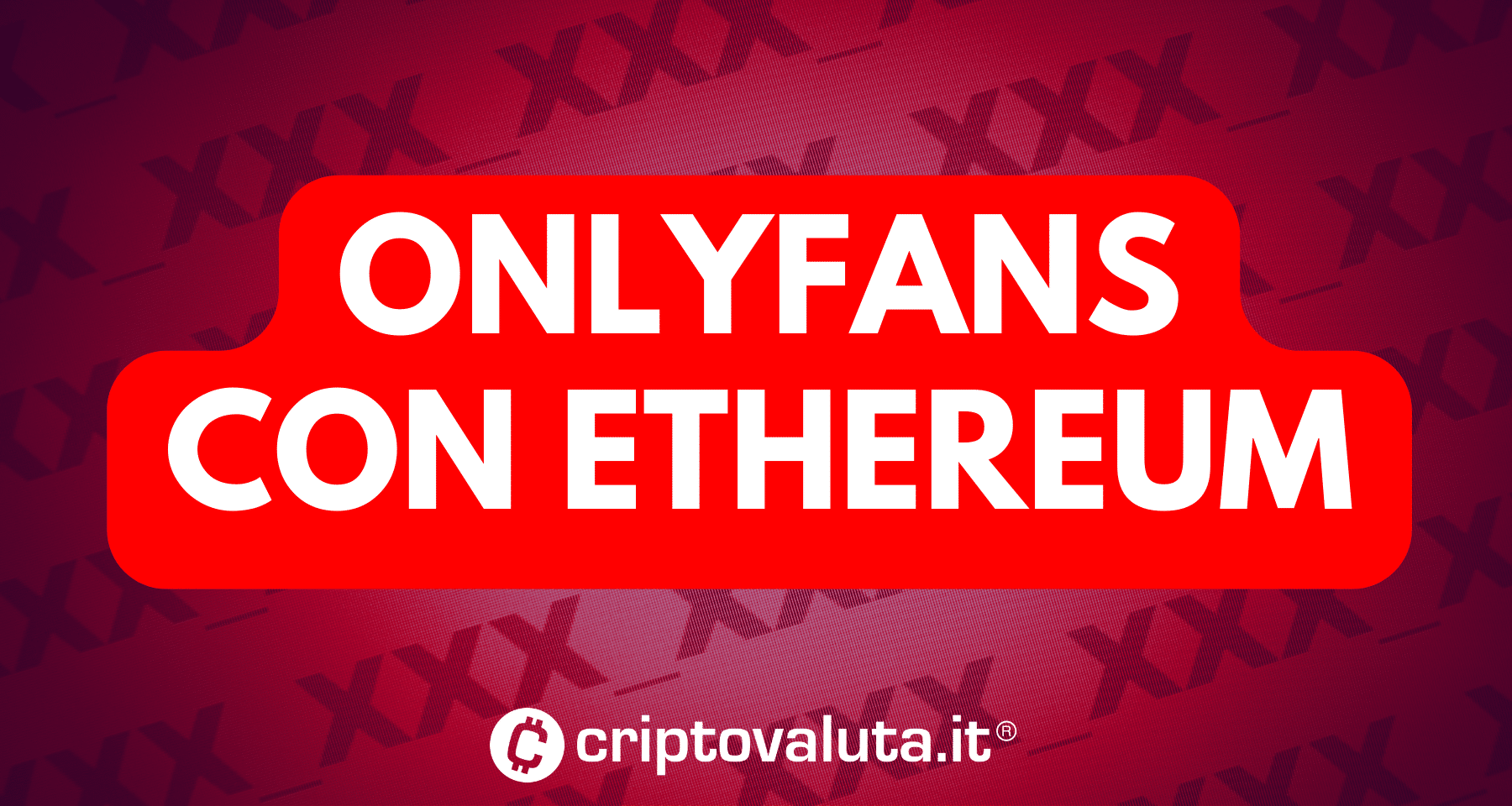 OnlyFans detiene milioni in Ethereum | Anche se...