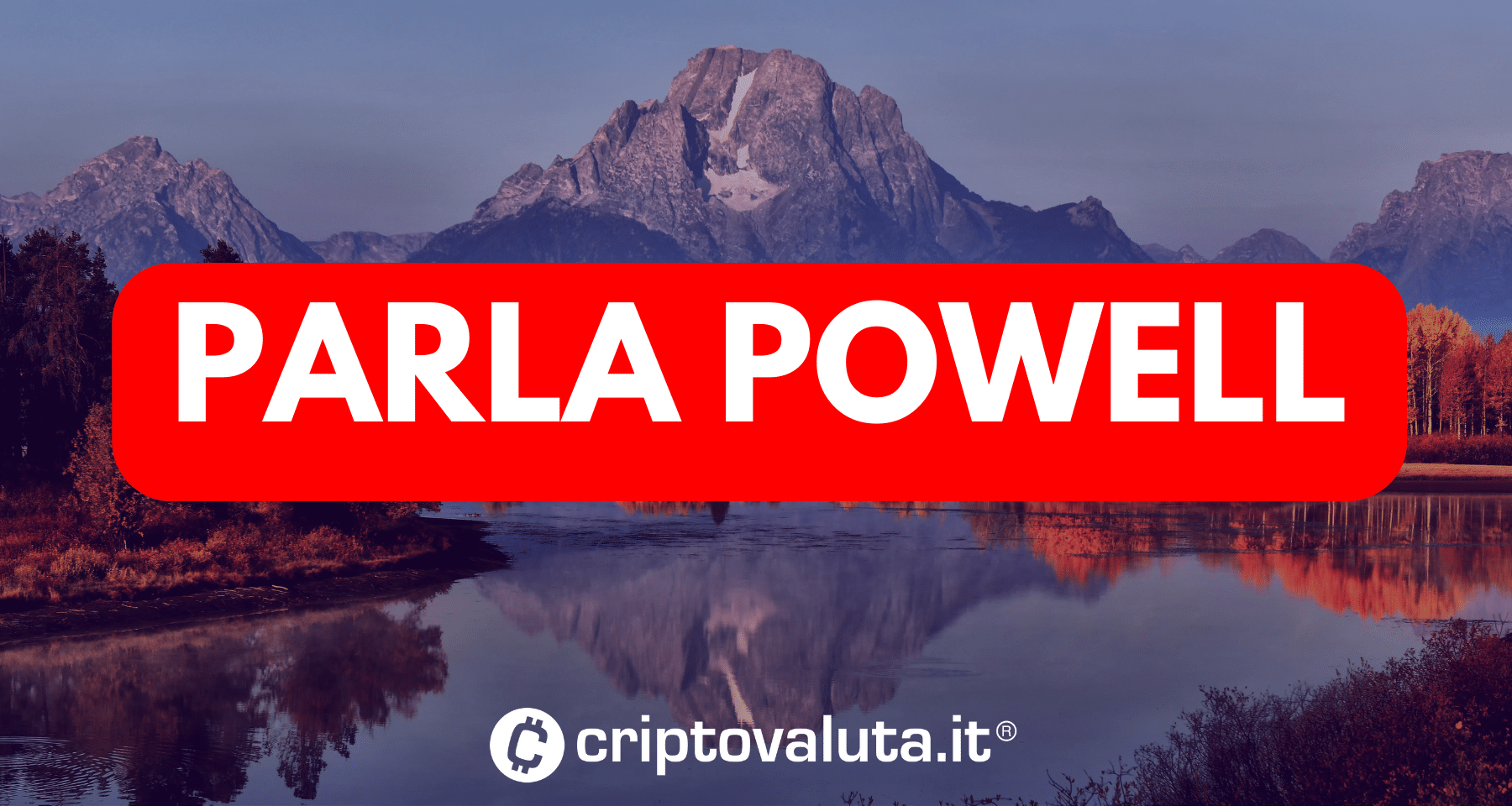 Jerome Powell a Jackson Hole | Bitcoin aspetta il capo di FED