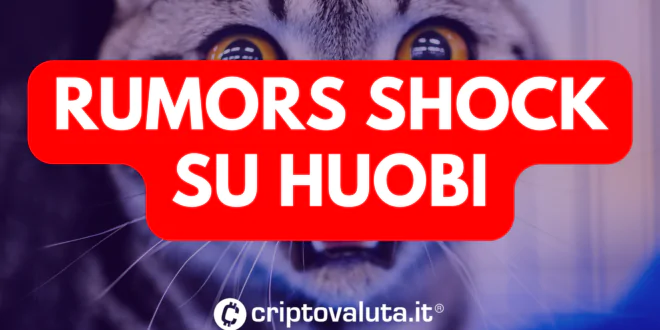 RUMORS SHOCK HUOBI