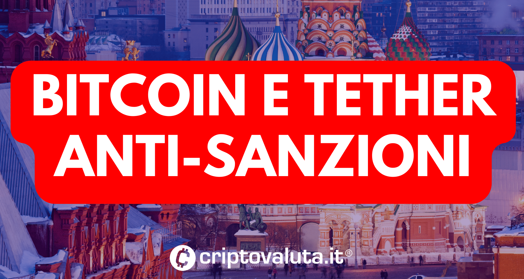Bitcoin e Tether contro sanzioni e blocchi russi | La rete a Istanbul