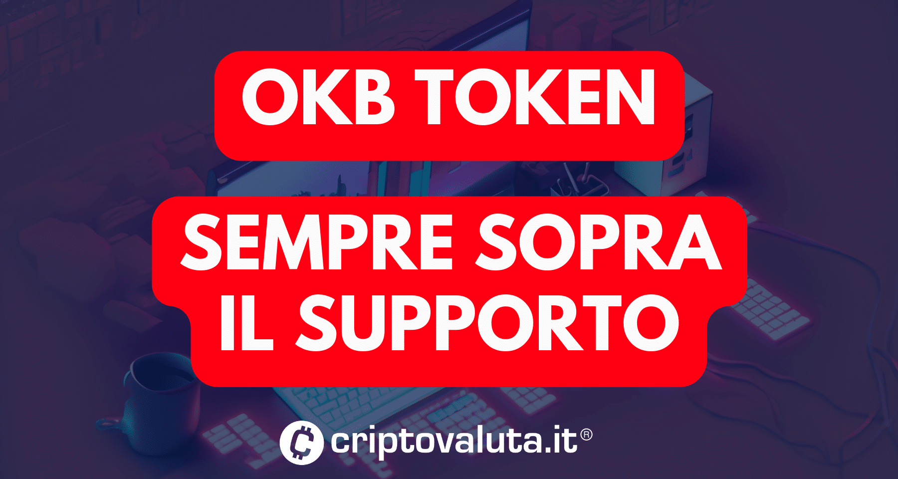 Analisi OKB Token: il supporto a 40$ tiene | Da Marzo lateralizza - Per una ripartenza resistenza 45$