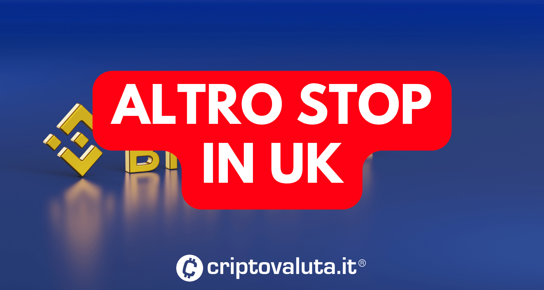 Crypto exchange: altro stop in UK | Londra blocca pubblicità Binance