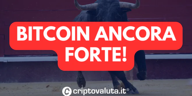 BITCOIN ANCORA FORTE