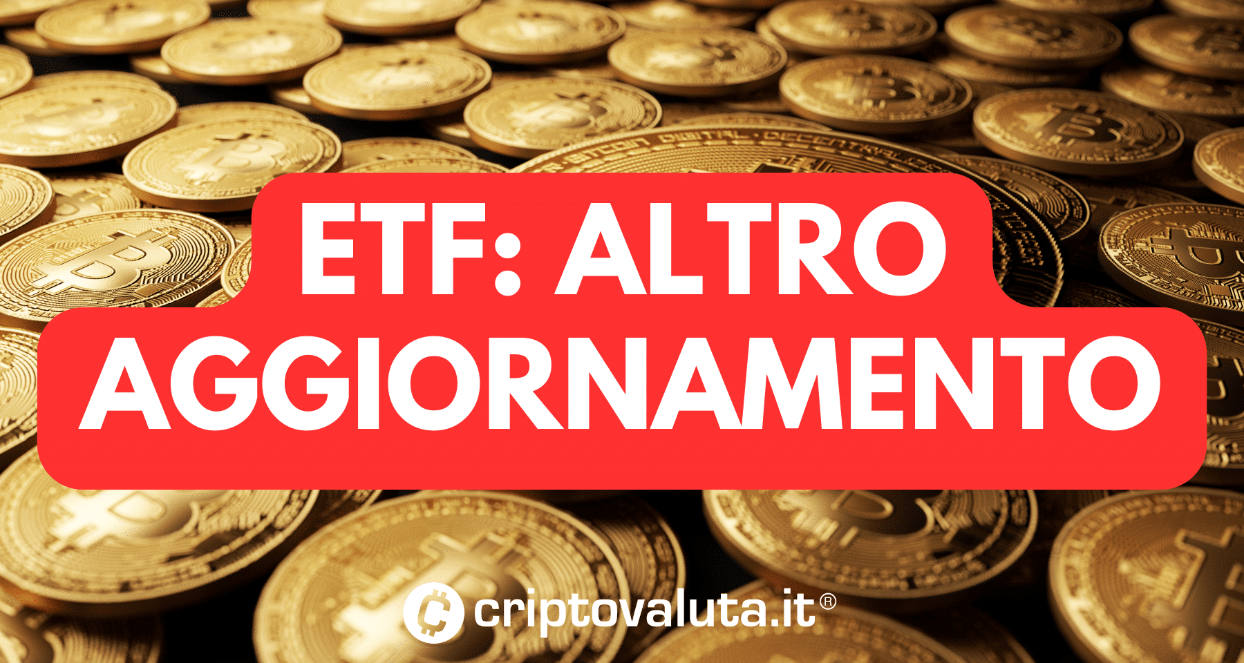 ETF Bitcoin Spot: anche Bitwise aggiorna | Altro PASSO AVANTI