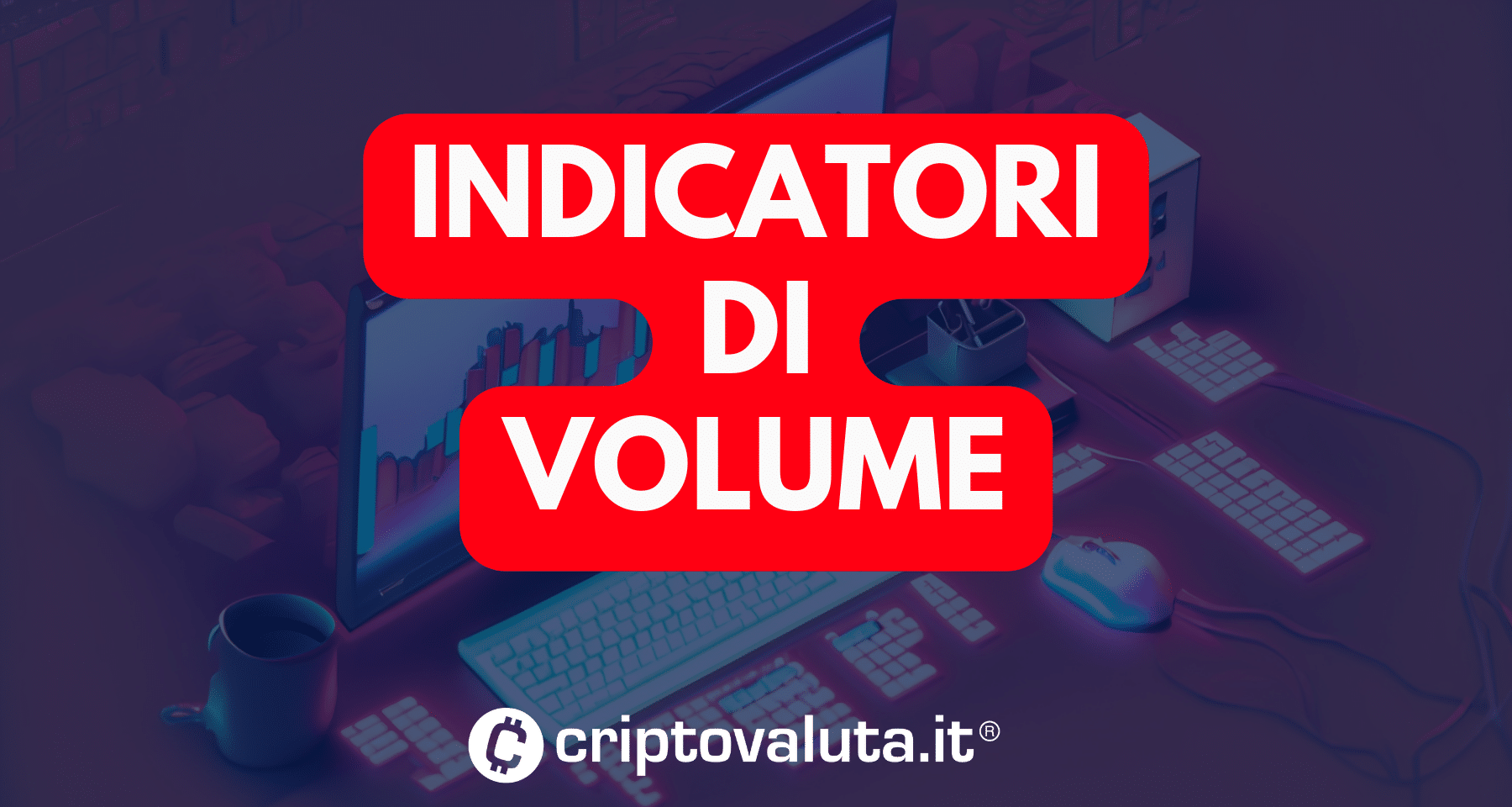 Volume Oscillator e Percent Volume Oscillator: come usare nelle crypto