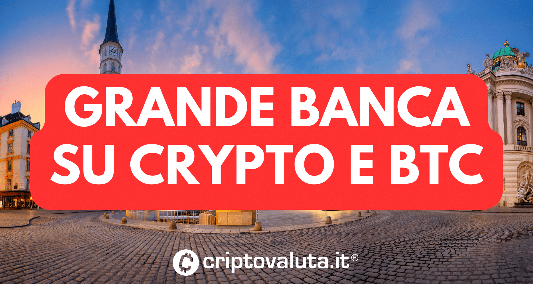 Crypto news: grande banca austriaca apre a trading Crypto e BTC -  Criptovaluta.it®