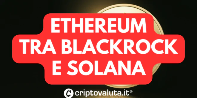 ETHEREUM TRA BLACKROCK E SOLANA