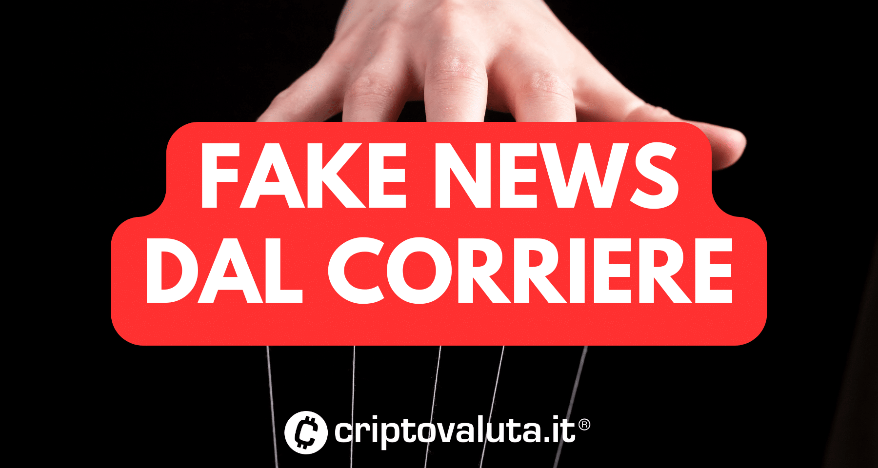 Bitcoin: FAKE NEWS del CORRIERE! Già SMENTITA dalle fonti stesse...