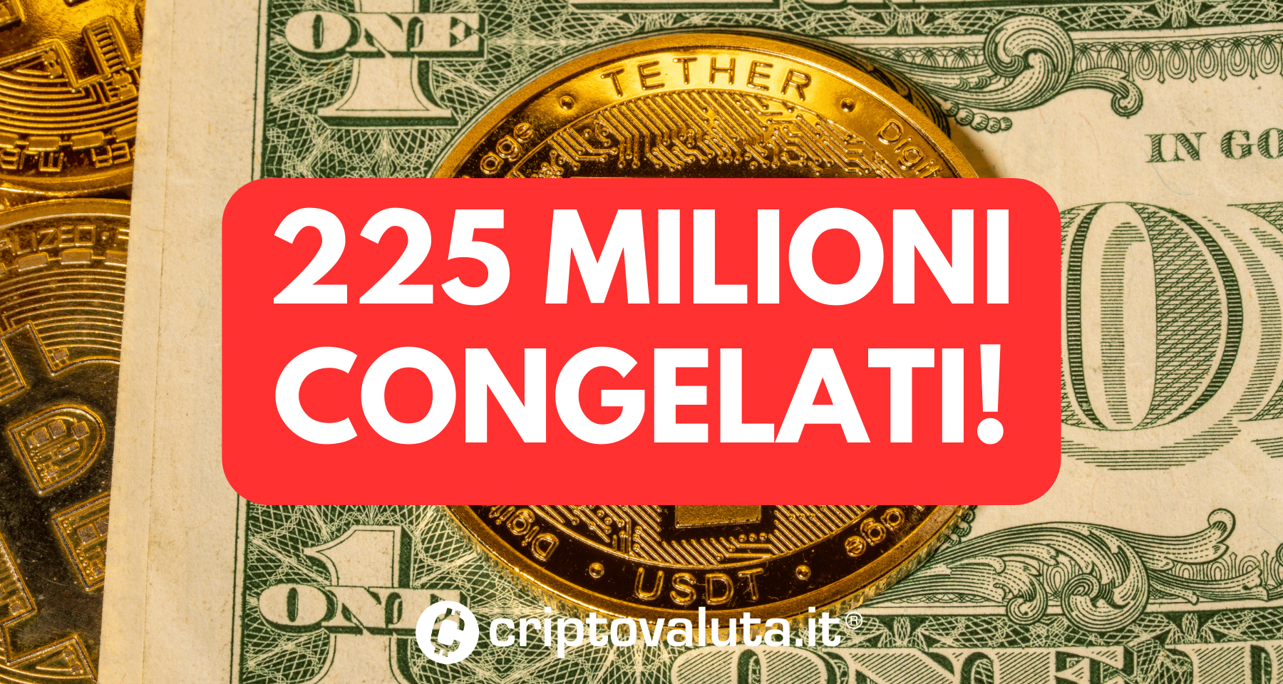 Crypto truffe: Tether sequestra 225 milioni di dollari!