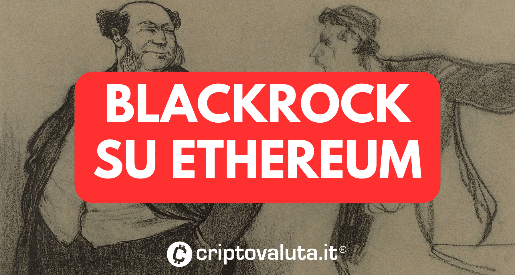 UFFICIALE: BlackRock avrà il suo ETF Ethereum | ETH a 2.100$
