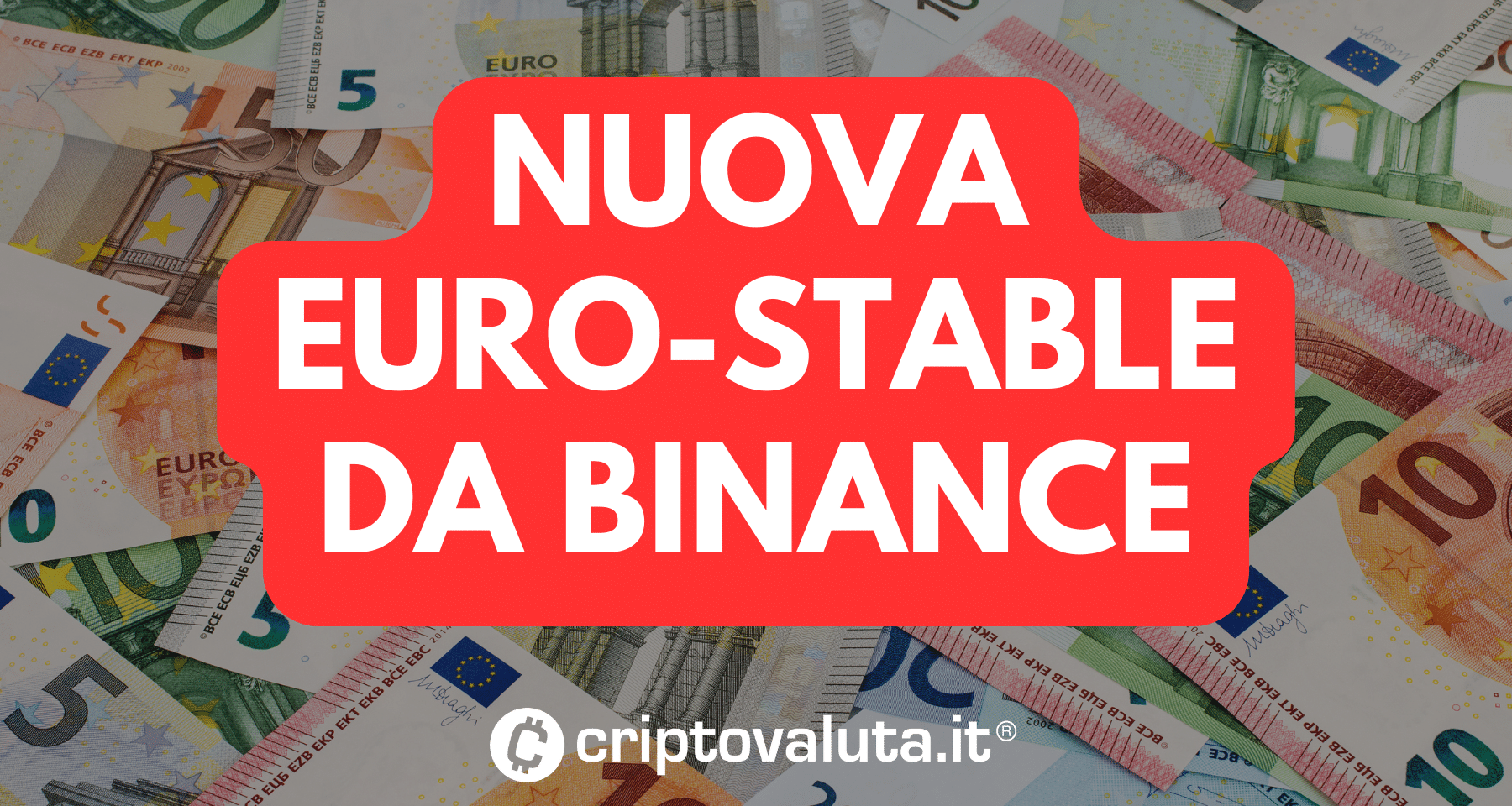 ESCLUSIVA: Binance lista una nuova crypto stablecoin legata a Euro -  Criptovaluta.it®