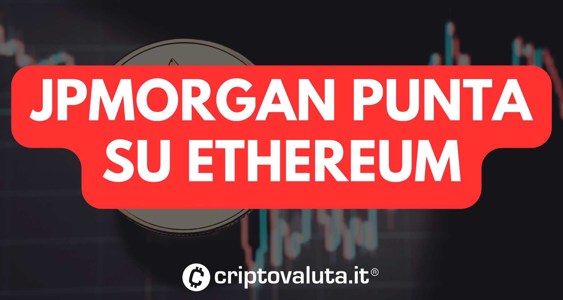 Shock JPMorgan: nel 2024 Ethereum meglio di Bitcoin e altre crypto