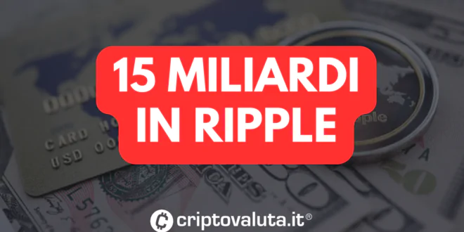 15 MILIARDI RIPPLE