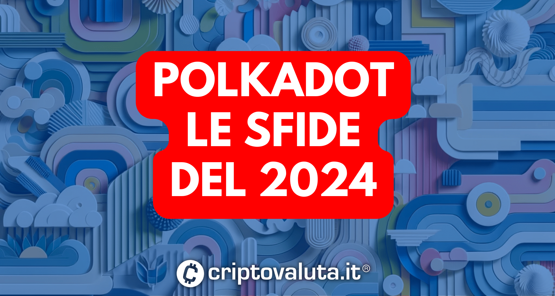 Analisi Polkadot: forte crescita nel 2023 | Previsioni e obiettivi 2024