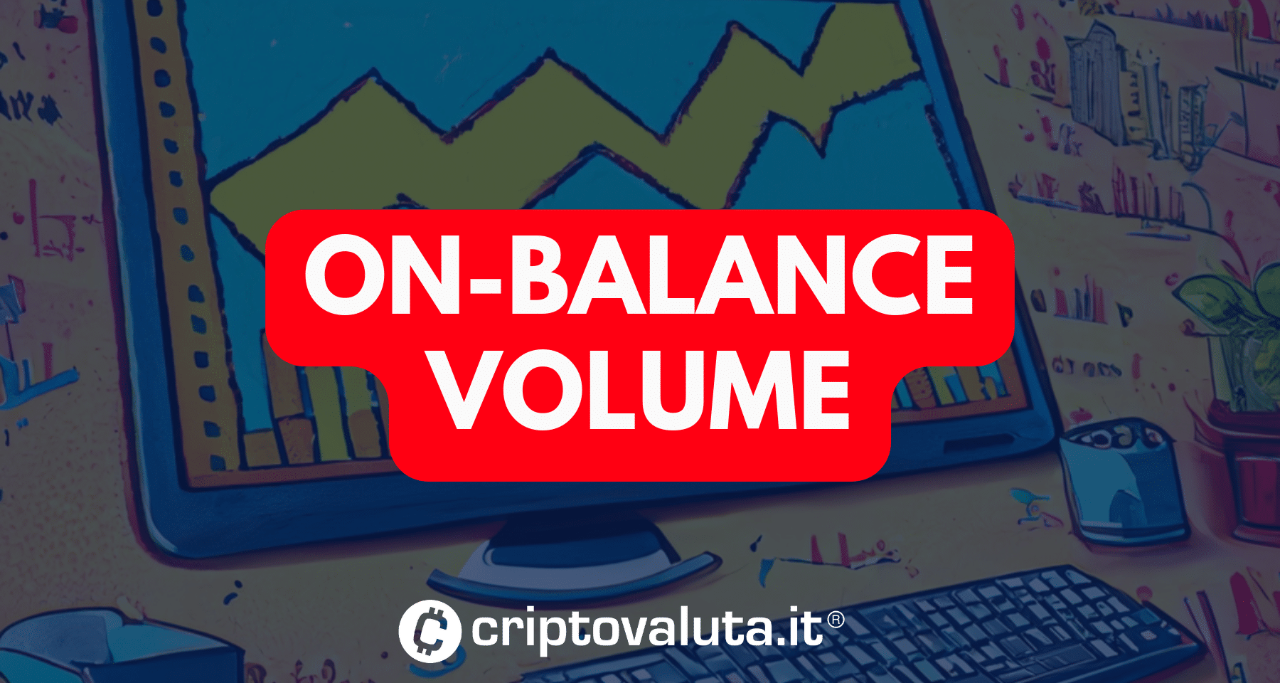 Indicatore On-Balance Volume (OBV): come usare con le crypto