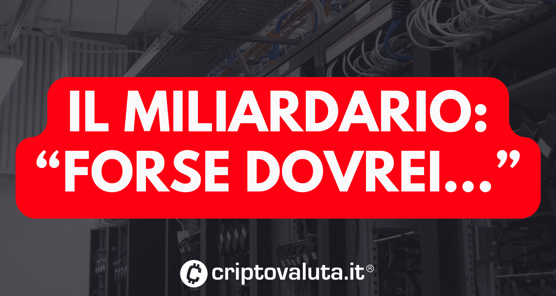 Il miliardario: "Dovrei comprare Bitcoin" | Ma ha torto al 100%